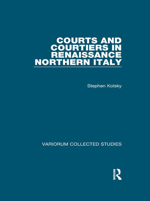 cover image of Courts and Courtiers in Renaissance Northern Italy